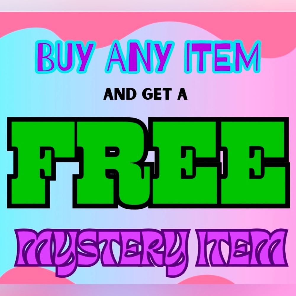 GET a FREE ADDITIONAL MYSTERY ITEM. When you purchase an item.